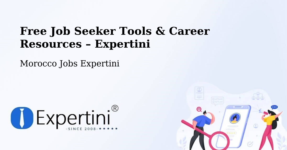 Free Job Seeker Tools & Career Resources – Arfoud - Arfoud, Morocco Jobs Expertini